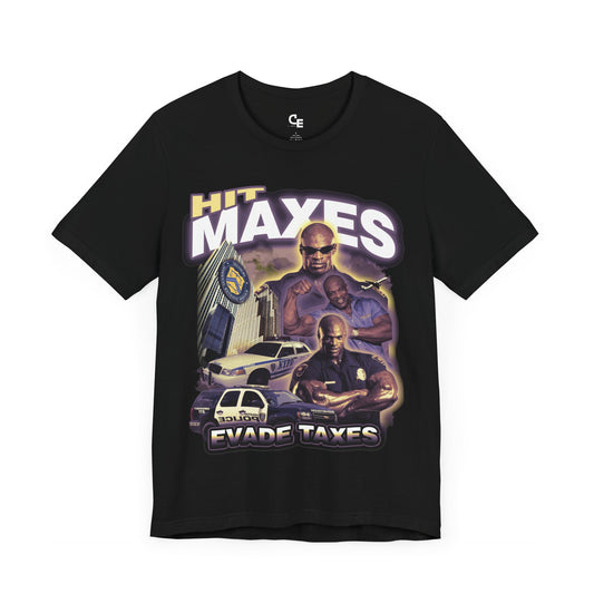 Hit Maxes Evade Taxes T-Shirt