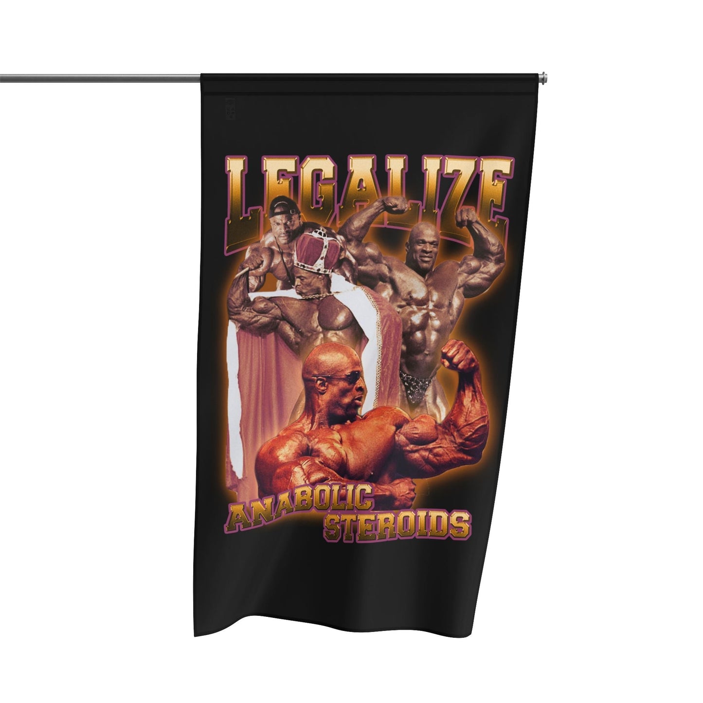 "Legalize Anabolic Steroids" Ronnie Coleman Flag