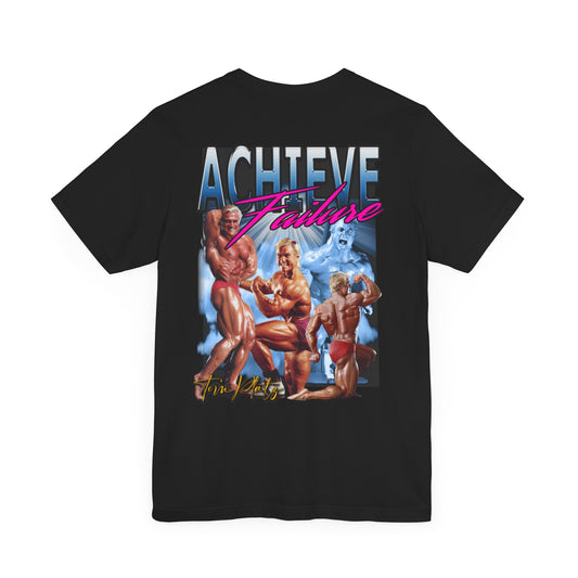 Achieve Failure Tom Platz T-Shirt