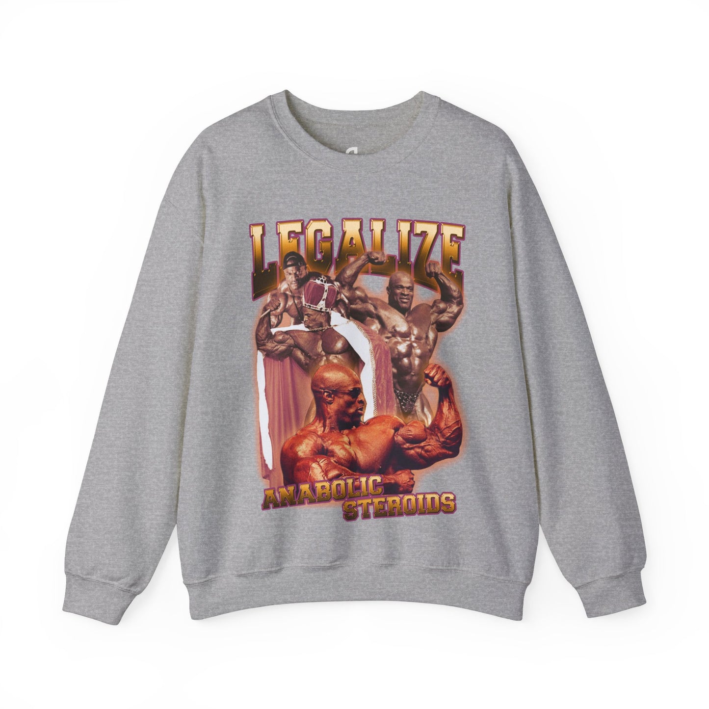 "Legalize Anabolic Steroids" Ronnie Coleman Sweatshirt