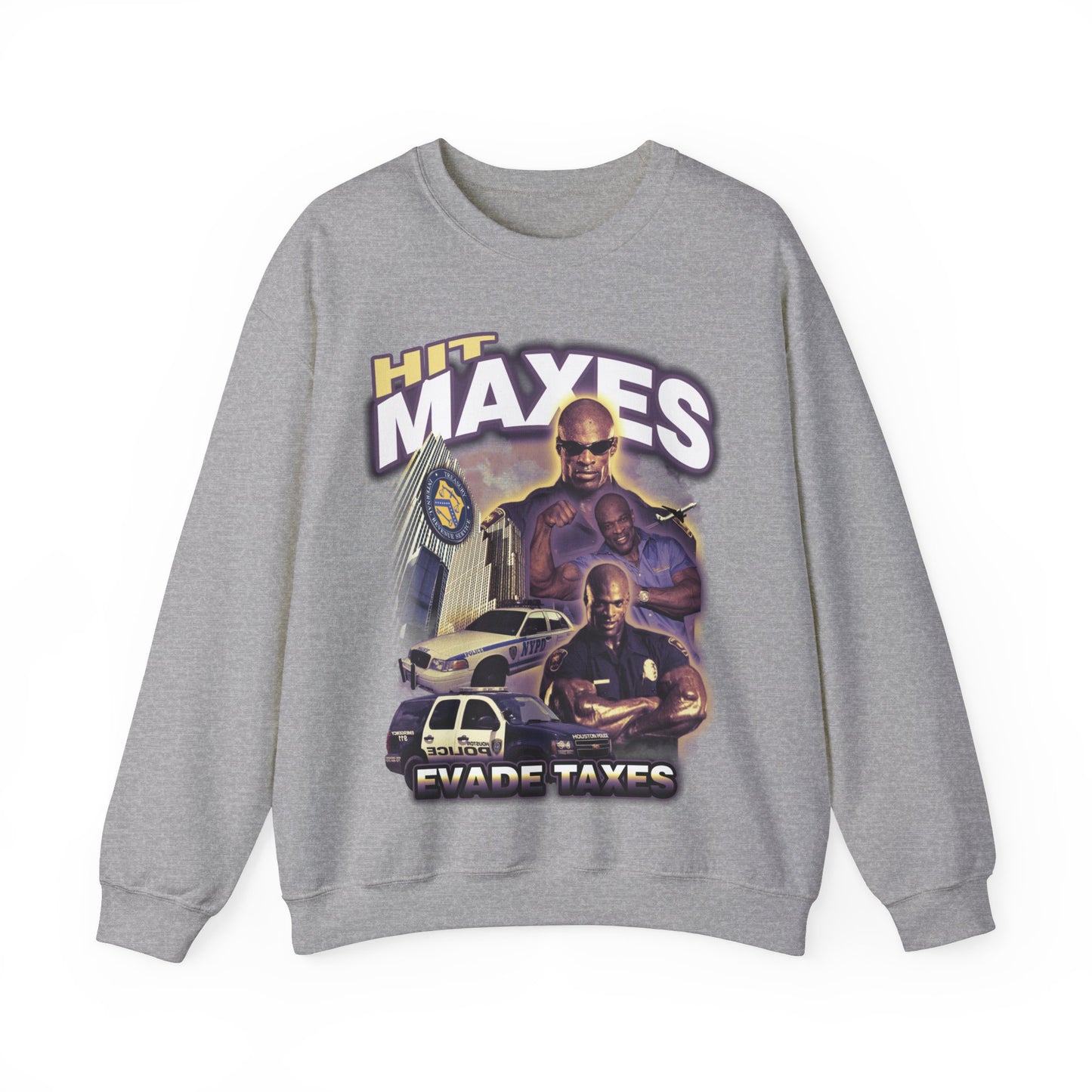 Hit Maxes Evade Taxes Sweatshirt