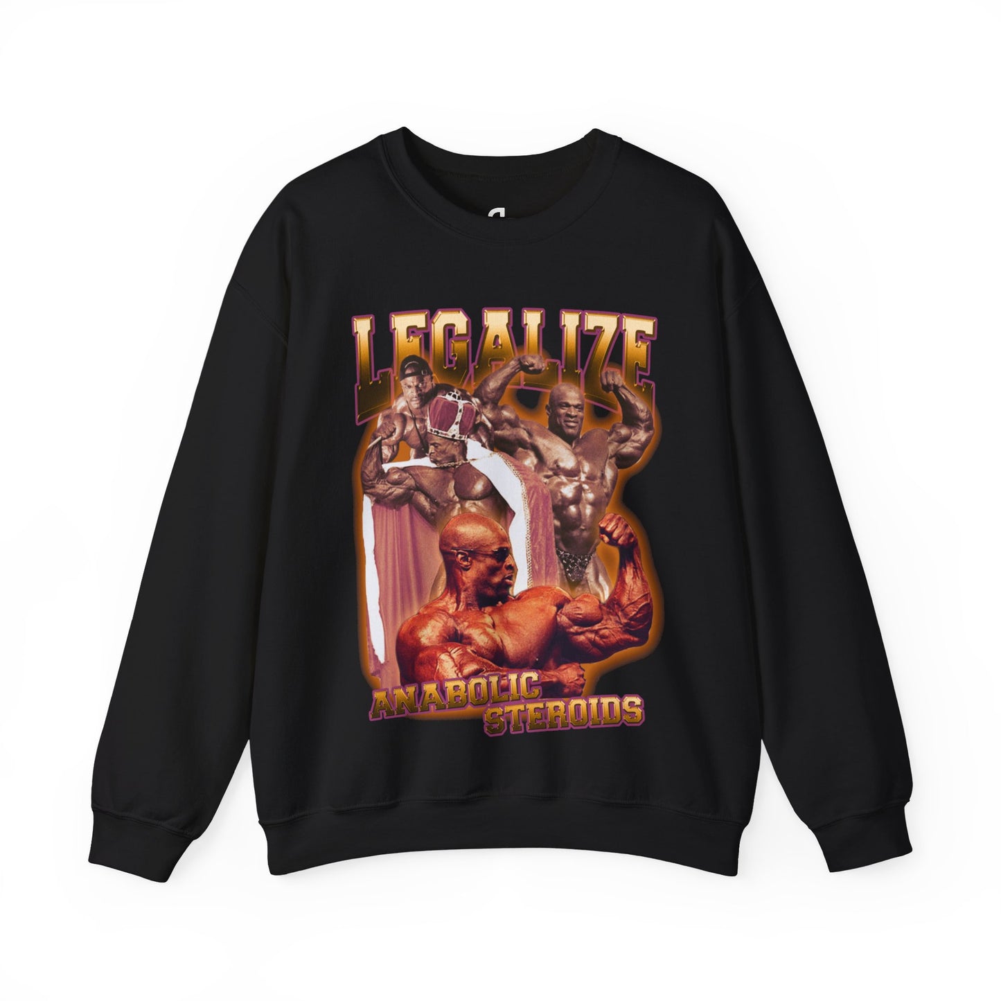 "Legalize Anabolic Steroids" Ronnie Coleman Sweatshirt