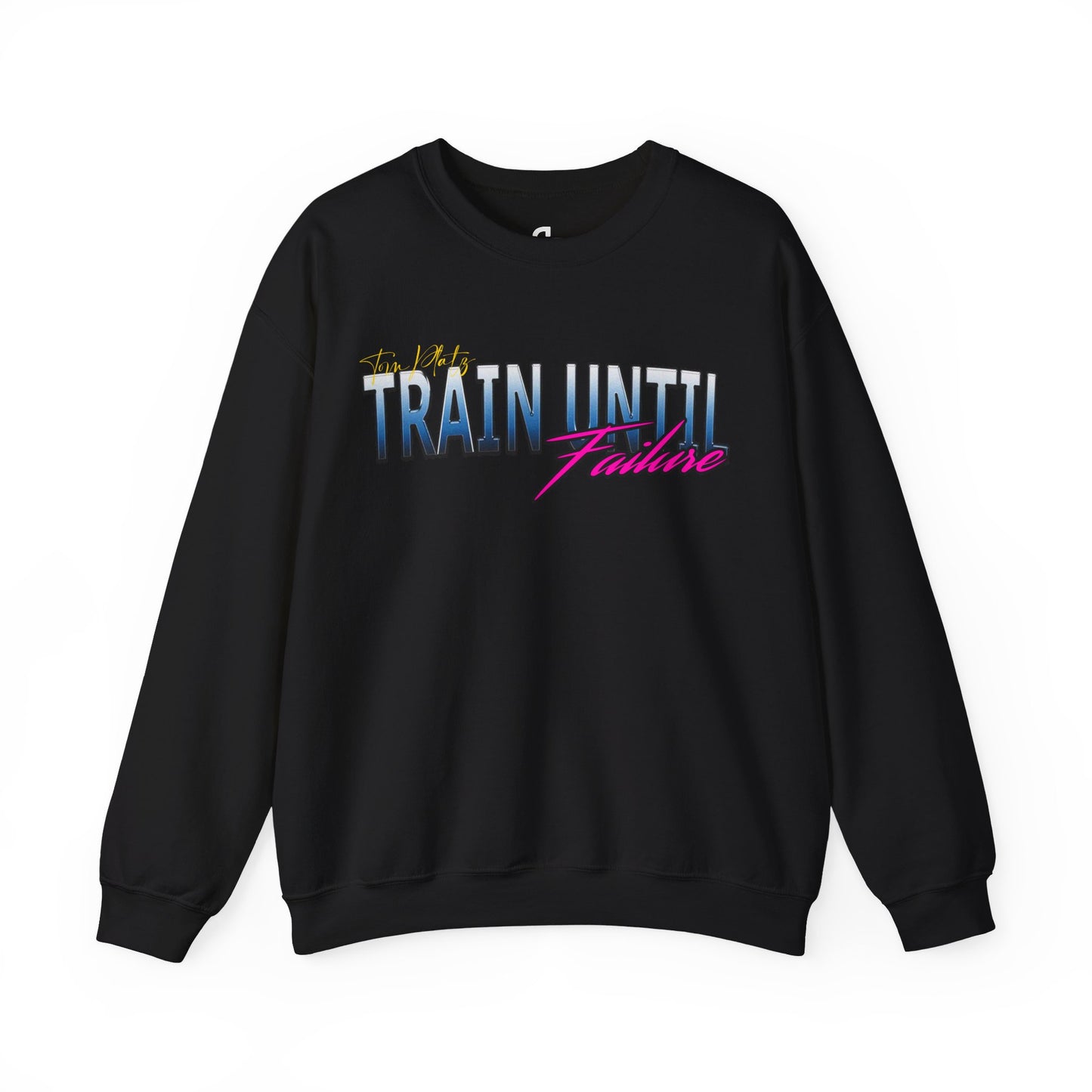 Achieve Failure Tom Platz Sweatshirt